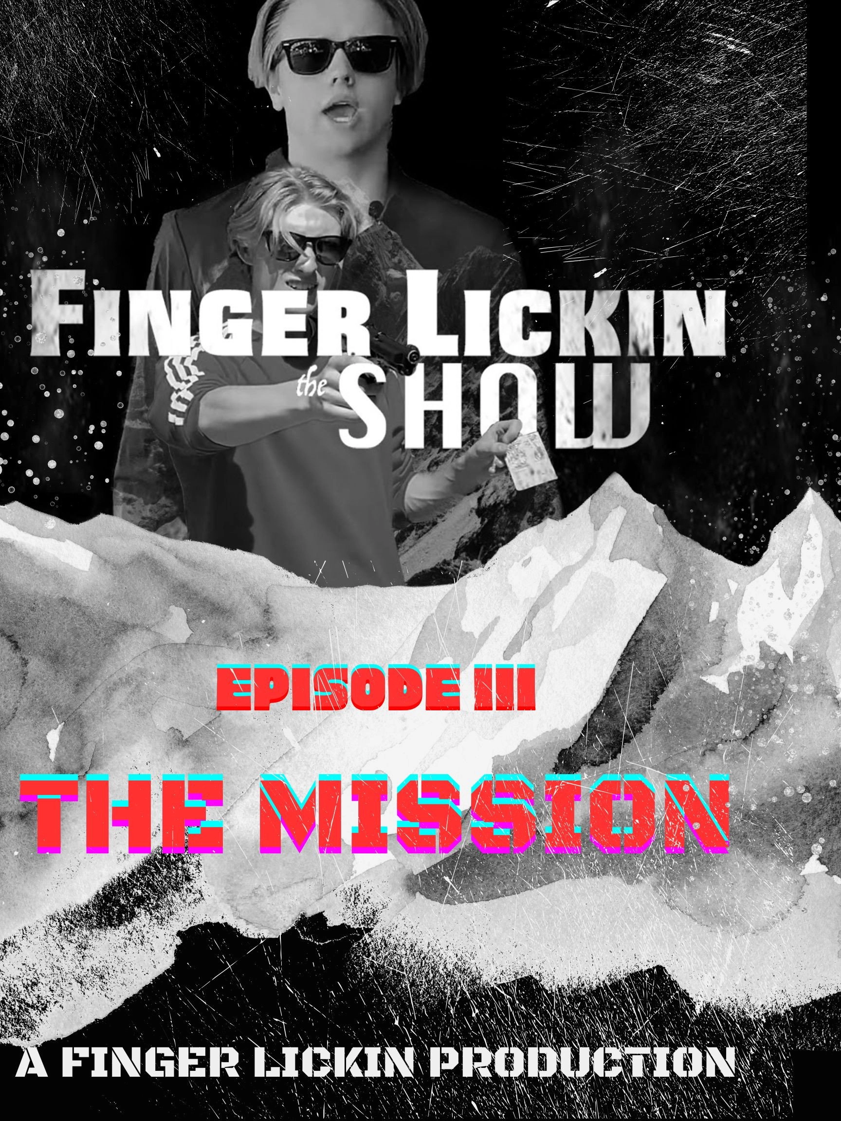 Finger Lickin the SHOW - "The Mission"