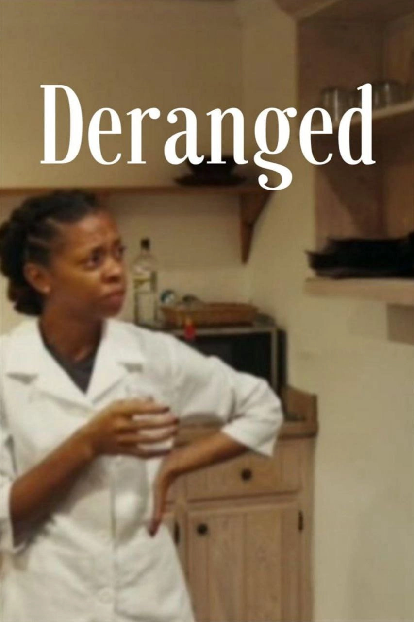 Deranged