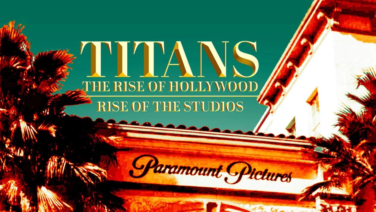 Titans: The Rise of Hollywood