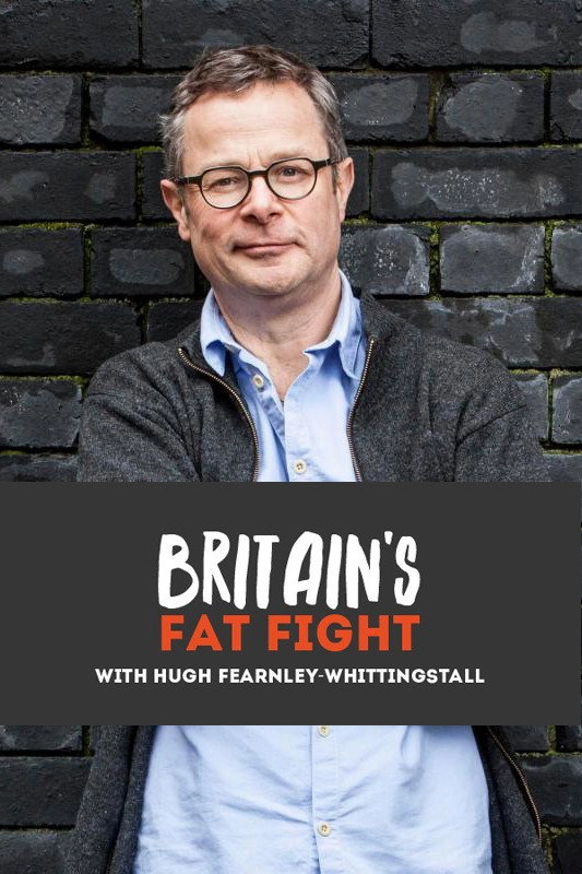 Britain's Fat Fight with Hugh Fearnley-Whittingstall