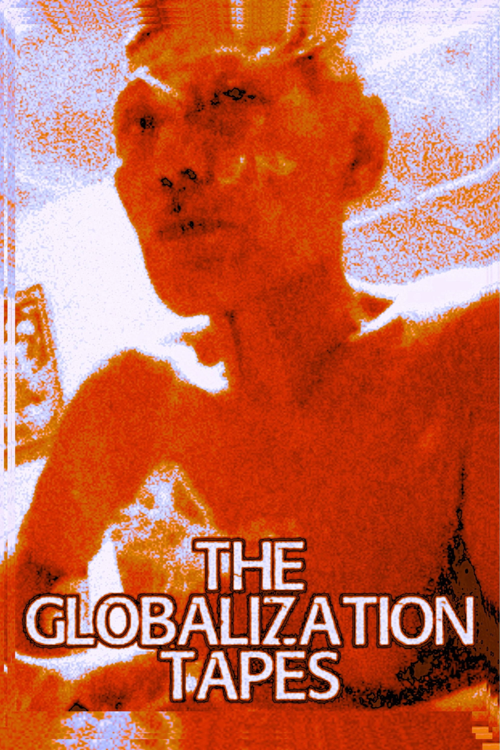 The Globalisation Tapes