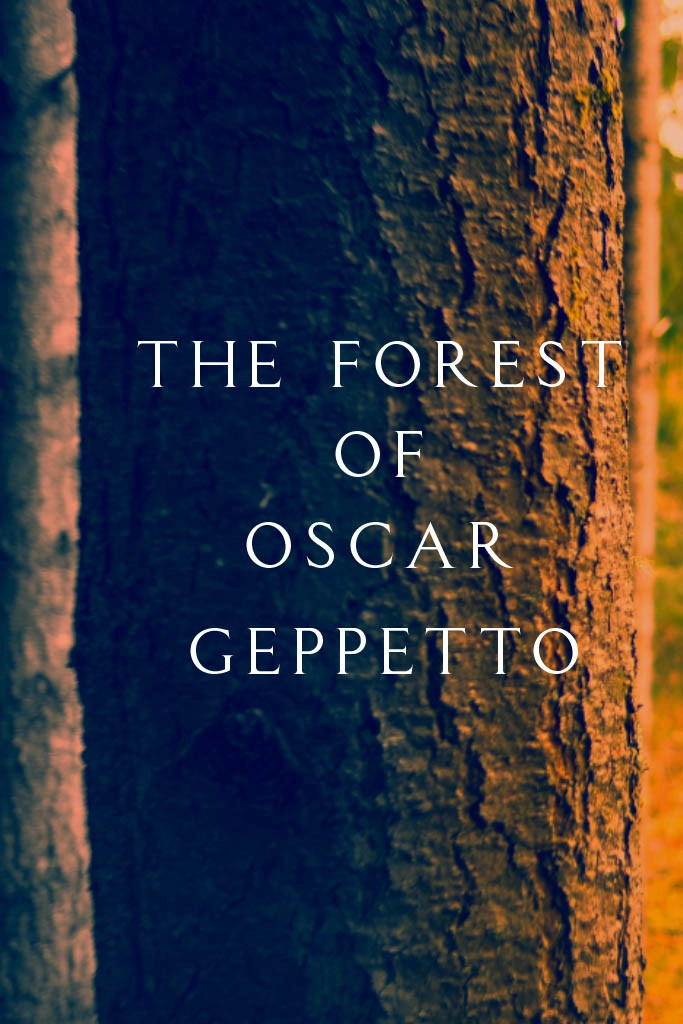The Forest of Oscar Geppetto
