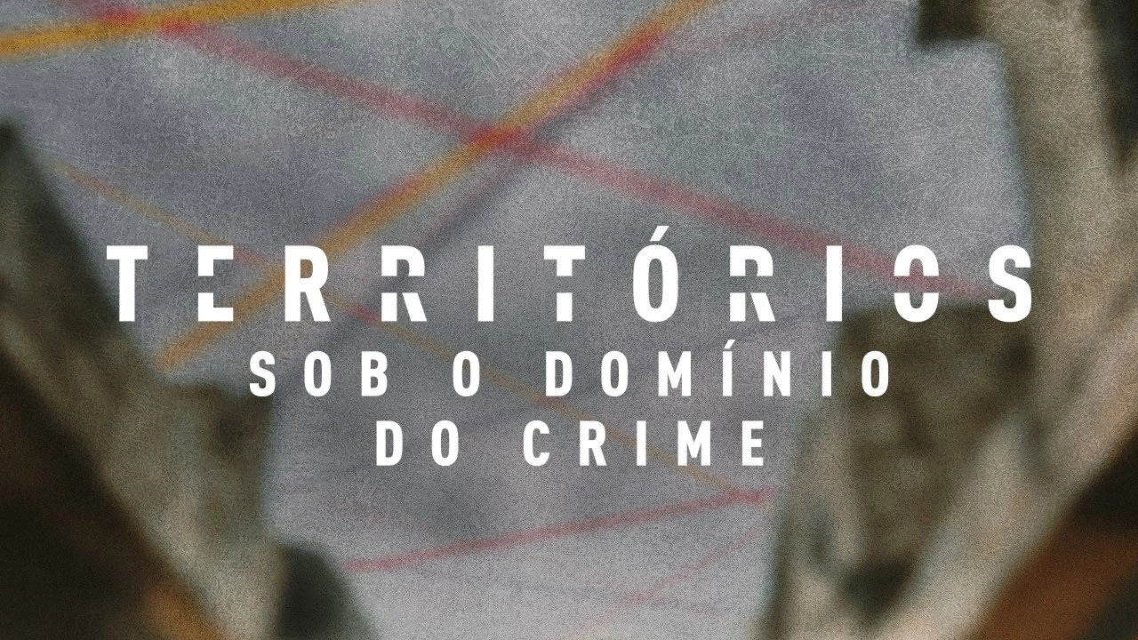 Territórios - Sob o Domínio do Crime