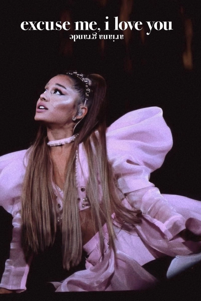 ariana grande: excuse me, i love you