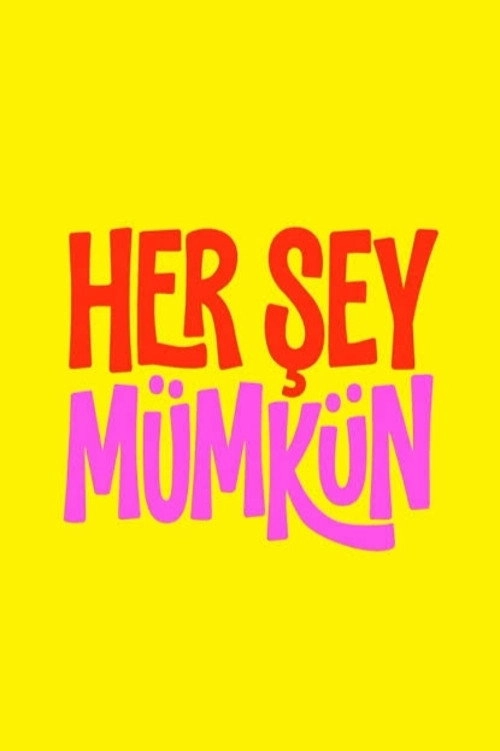 Her Şey Mümkün