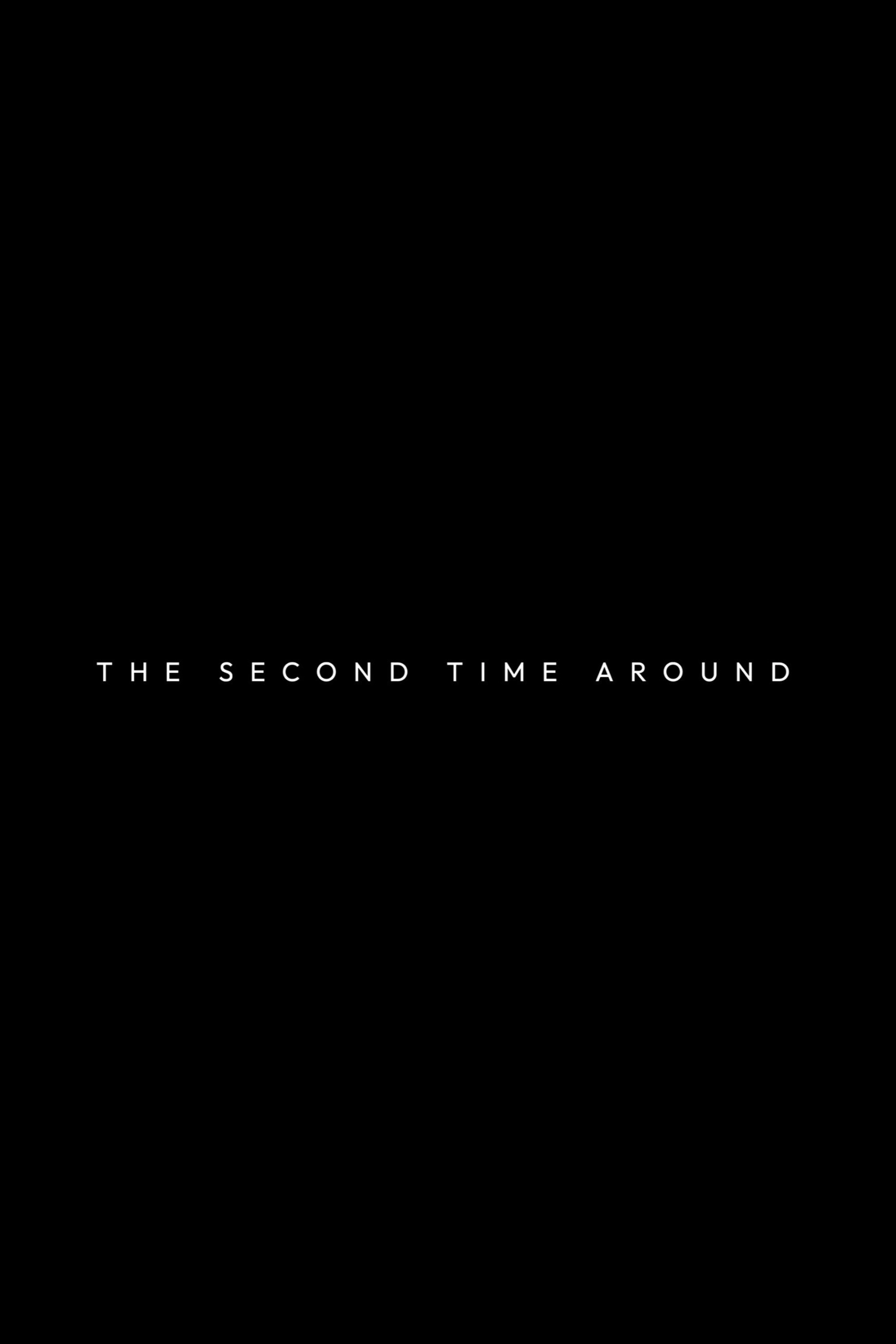 The Second Time Around