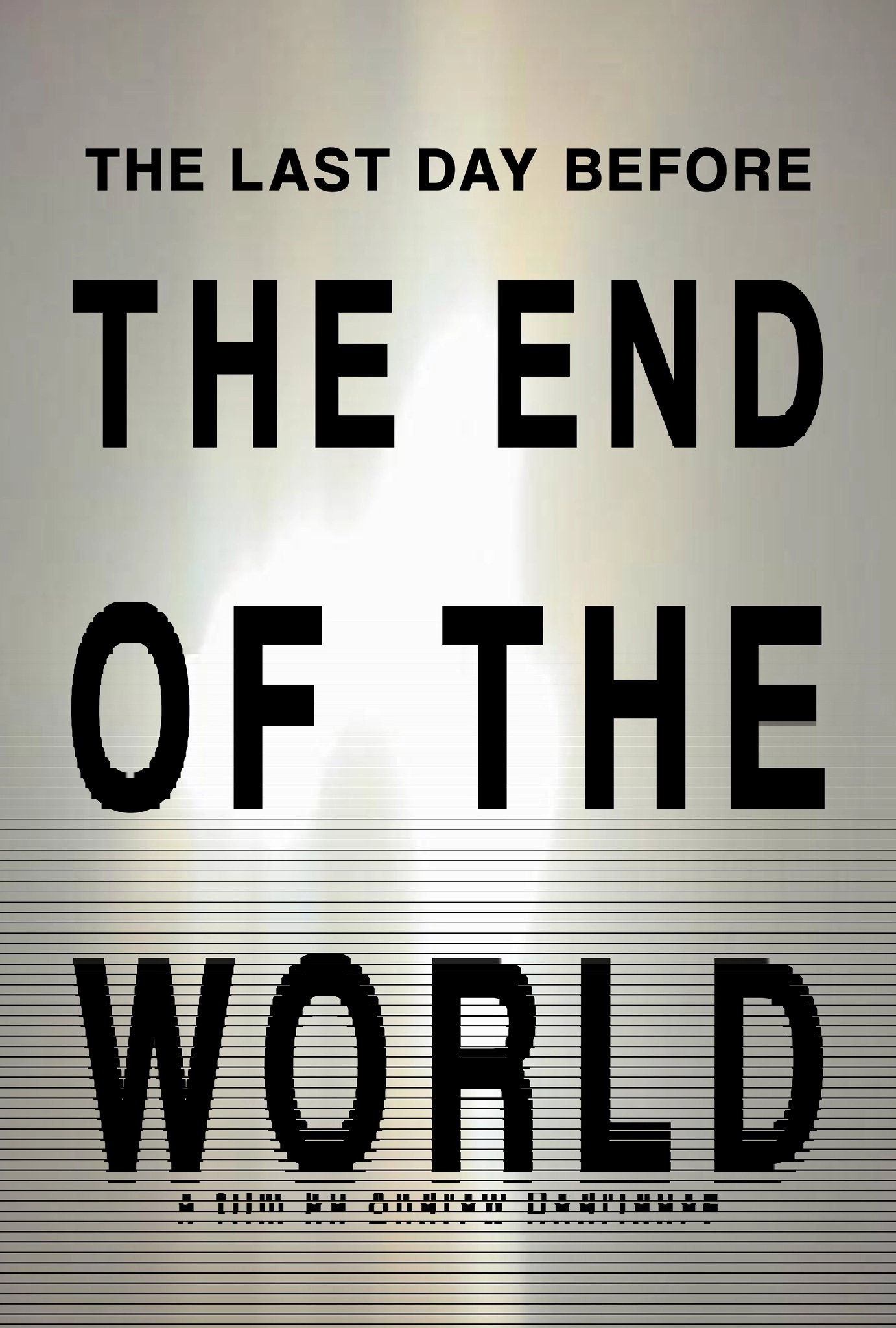 THE LAST DAY BEFORE THE END OF THE WORLD