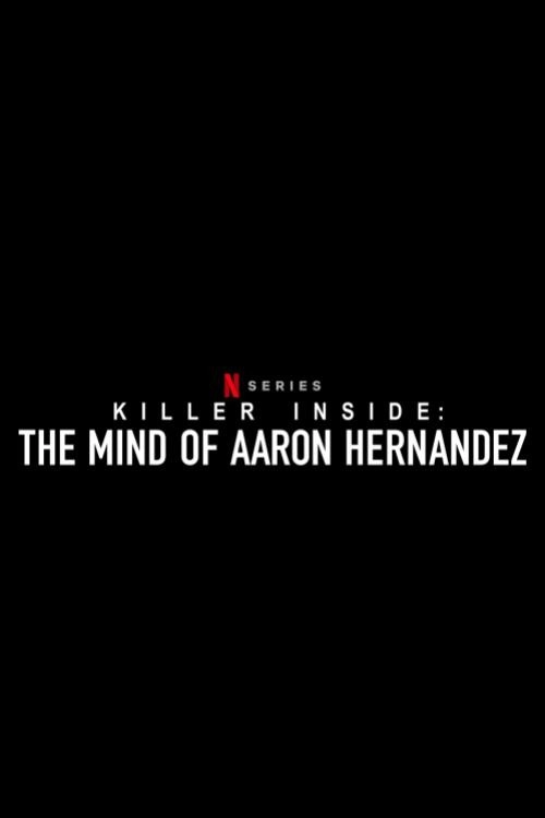 Killer Inside: The Mind of Aaron Hernandez