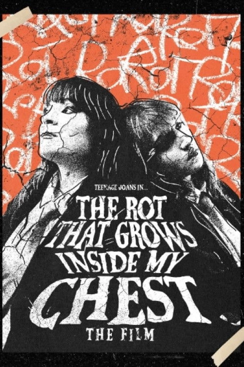 The Rot That Grows Inside My Chest (The Film)