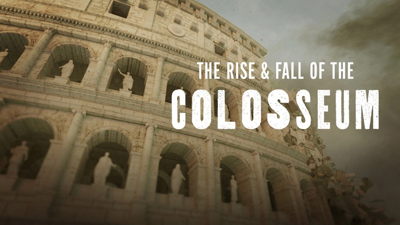 The Rise & Fall of the Colosseum