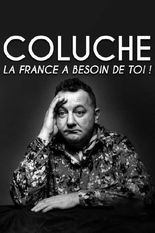 Coluche, la France a besoin de toi