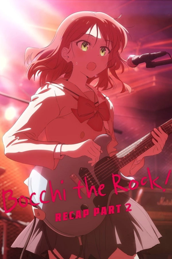 BOCCHI THE ROCK! Recap Part 2