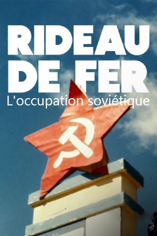 Iron Curtain: Life Under Soviet Occupation
