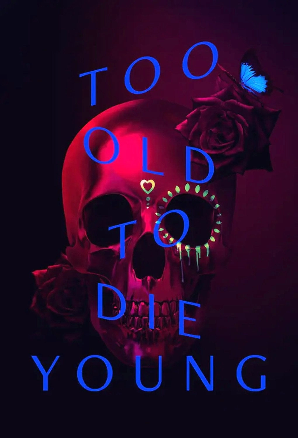 Too Old to Die Young