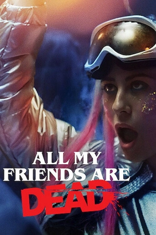 All My Friends Are Dead