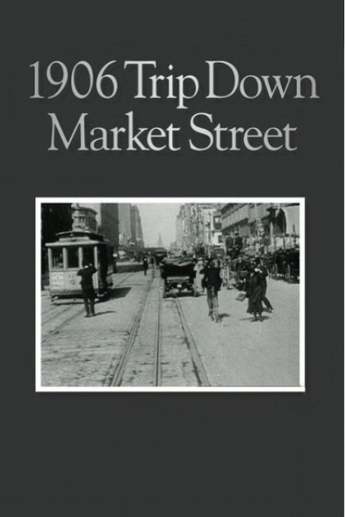 A Trip Down Market Street Before the Fire