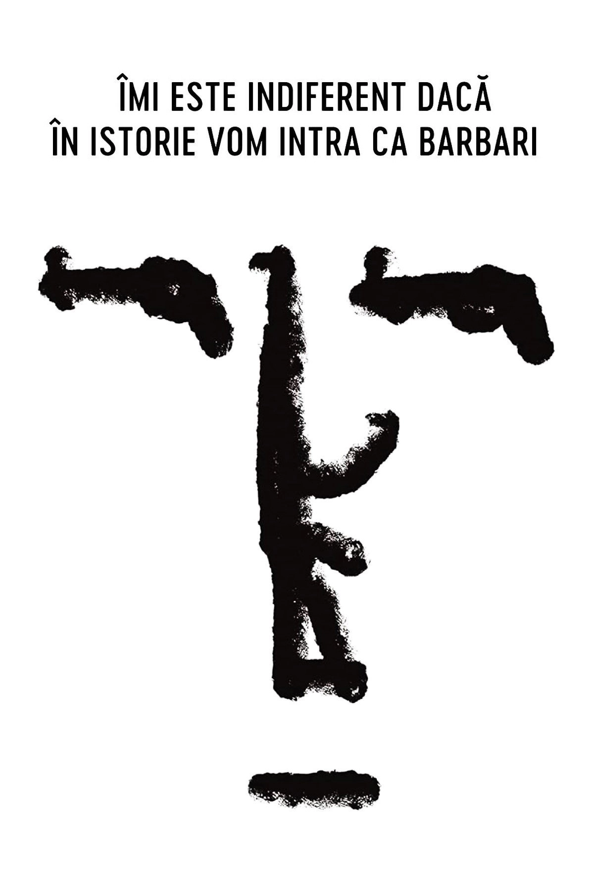 I Do Not Care If We Go Down in History as Barbarians