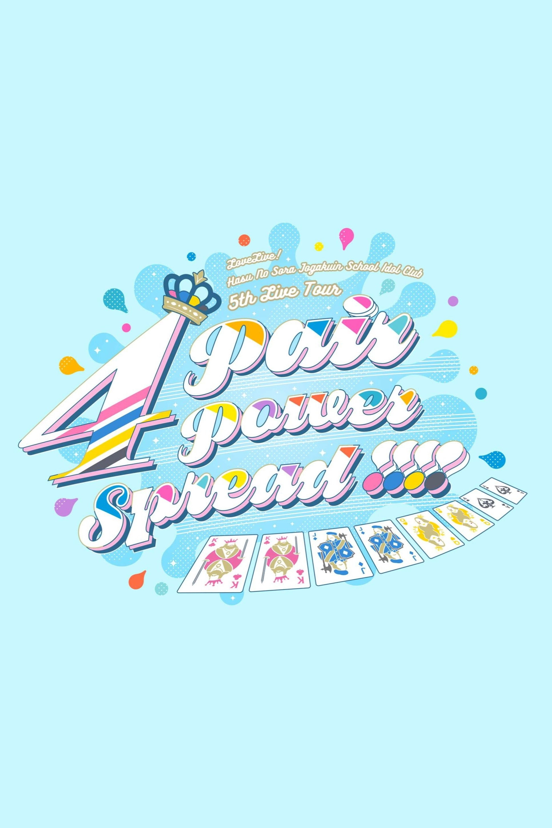 Love Live! Hasunosora Girls' High School Idol Club 5th Live Tour ~4Pair Power Spread!!!!~