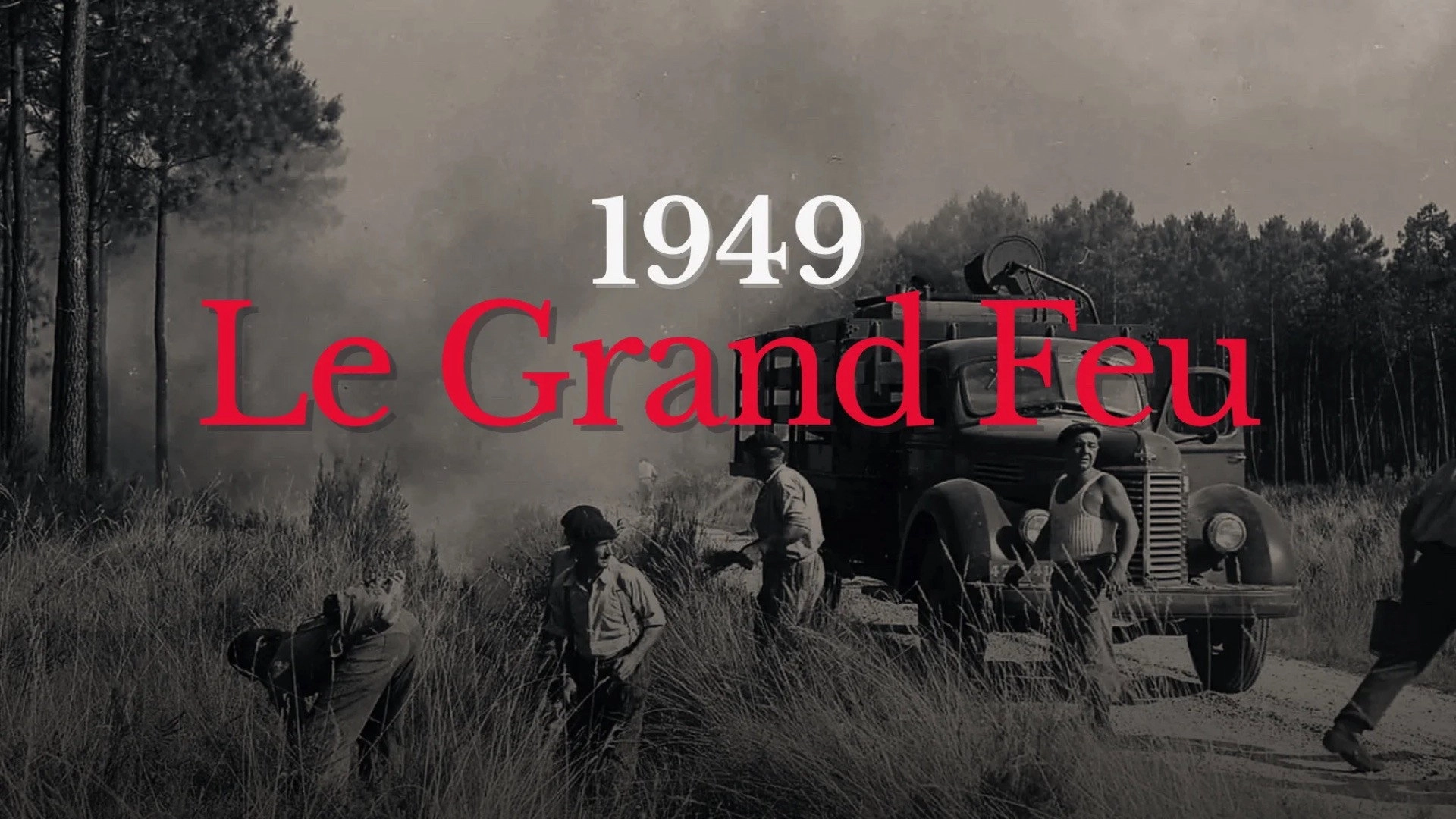 1949 : le Grand feu