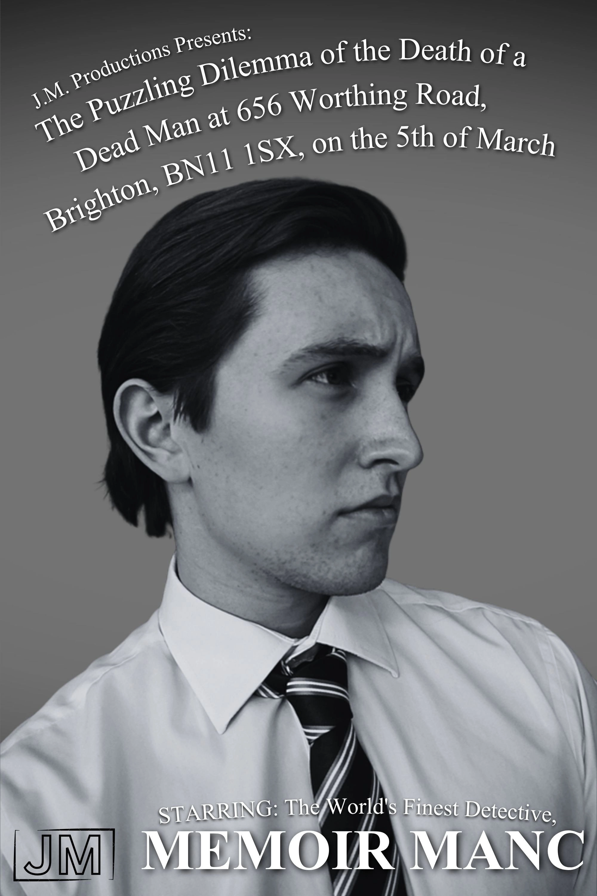 The Puzzling Dilemma of the Death of a Dead Man at 656 Worthing Road, Brighton, BN11 1SX, on the 5th of March Starring: The World's Finest Detective, Memoir Manc